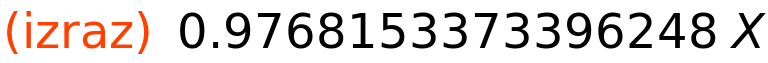 (izraz)	0.9768153373396248*X