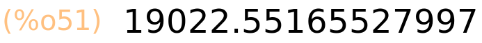 (%o51)	19022.55165527997