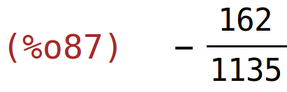 (%o87)	-162/1135