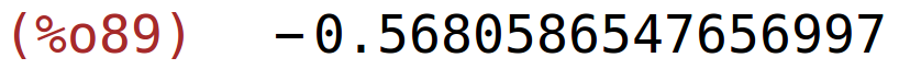 (%o89)	-0.5680586547656997