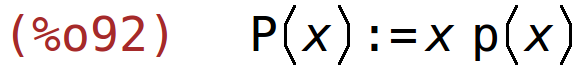 (%o92)	P(x):=x*p(x)