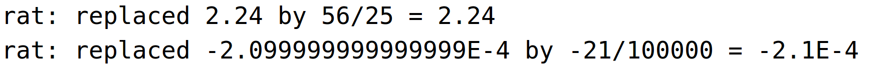 rat: replaced 2.24 by 56/25 = 2.24rat: replaced -2.099999999999999E-4 by -21/100000 = -2.1E-4<BR>
