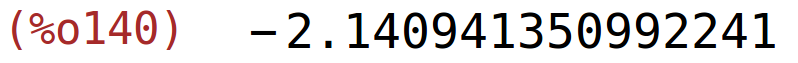 (%o140)	-2.140941350992241