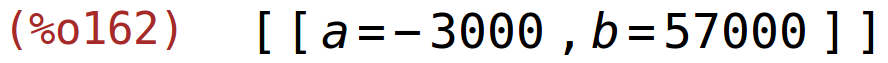 (%o162)	[[a=-3000,b=57000]]