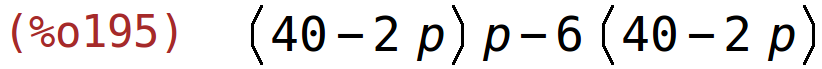 (%o195)	(40-2*p)*p-6*(40-2*p)