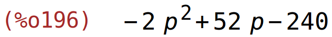 (%o196)	-2*p^2+52*p-240