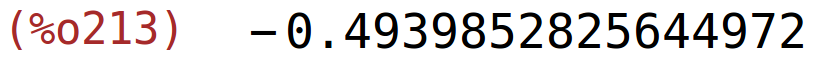 (%o213)	-0.4939852825644972