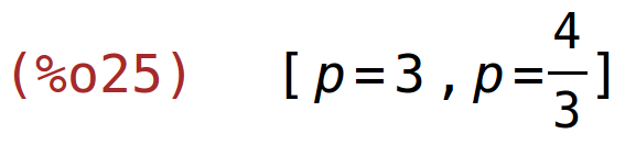 (%o25)	[p=3,p=4/3]