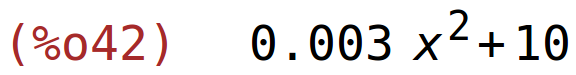 (%o42)	0.003*x^2+10