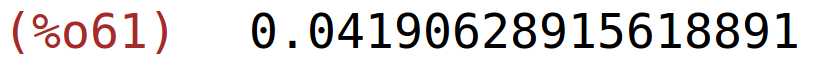 (%o61)	0.04190628915618891