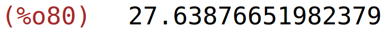 (%o80)	27.63876651982379