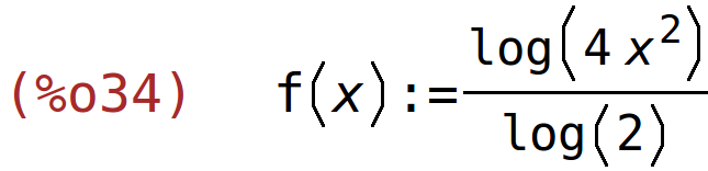 (%o34)	f(x):=log(4*x^2)/log(2)