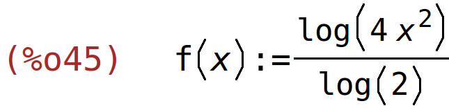 (%o45)	f(x):=log(4*x^2)/log(2)