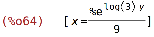 (%o64)	[x=%e^(log(3)*y)/9]