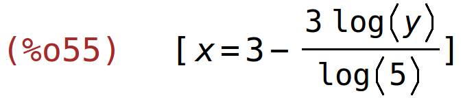 (%o55)	[x=3-(3*log(y))/log(5)]