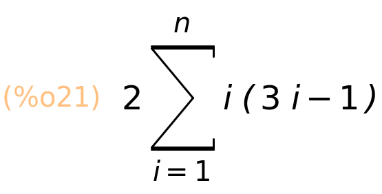 (%o21)	2*sum(i*(3*i-1),i,1,n)