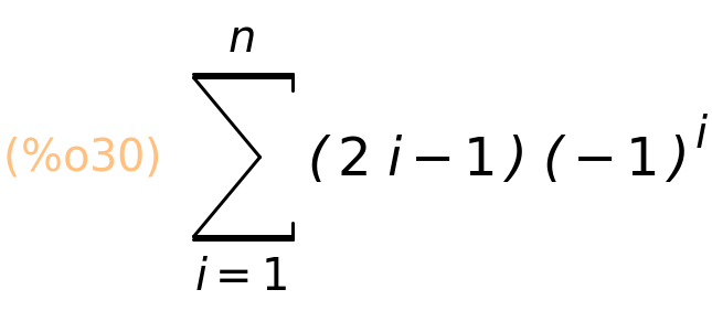 (%o30)	sum((2*i-1)*(-1)^i,i,1,n)