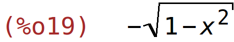 (%o19)	-sqrt(1-x^2)