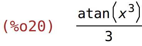 (%o20)	atan(x^3)/3