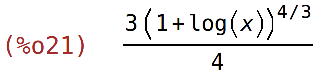 (%o21)	(3*(1+log(x))^(4/3))/4