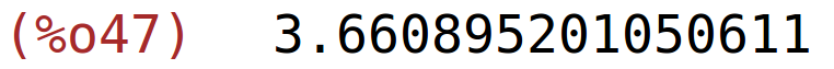 (%o47)	3.660895201050611