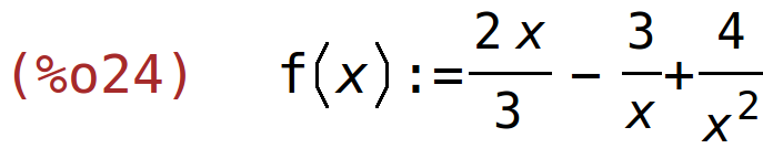 (%o24)	f(x):=(2*x)/3-3/x+4/x^2