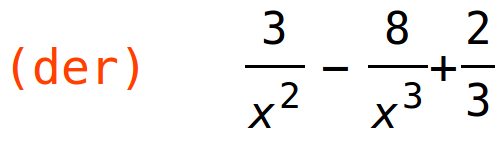 (der)	3/x^2-8/x^3+2/3