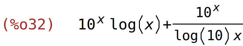 (%o32)	10^x*log(x)+10^x/(log(10)*x)