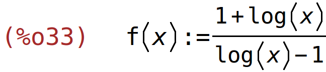 (%o33)	f(x):=(1+log(x))/(log(x)-1)