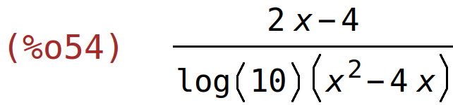 (%o54)	(2*x-4)/(log(10)*(x^2-4*x))