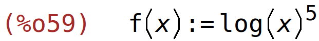 (%o59)	f(x):=log(x)^5