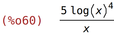 (%o60)	(5*log(x)^4)/x