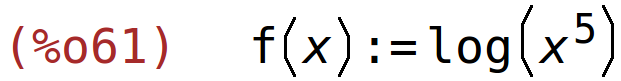 (%o61)	f(x):=log(x^5)