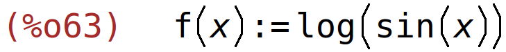 (%o63)	f(x):=log(sin(x))