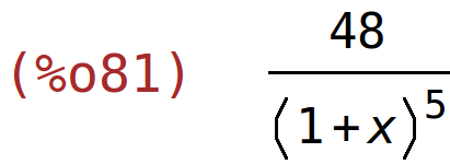 (%o81)	48/(1+x)^5