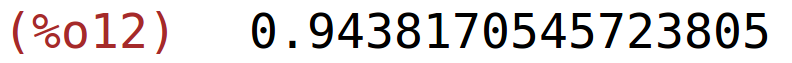 (%o12)	0.9438170545723805