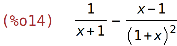 (%o14)	1/(x+1)-(x-1)/(1+x)^2