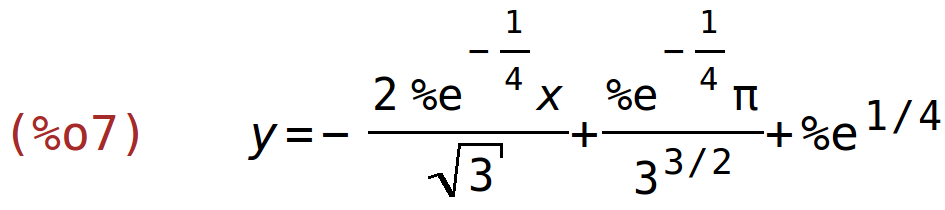 (%o7)	y=-(2*%e^(-1/4)*x)/sqrt(3)+(%e^(-1/4)*%pi)/3^(3/2)+%e^(1/4)