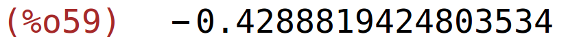 (%o59)	-0.4288819424803534