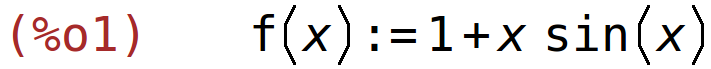 (%o1)	f(x):=1+x*sin(x)