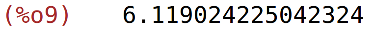 (%o9)	6.119024225042324