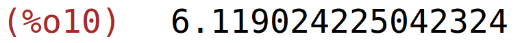 (%o10)	6.119024225042324