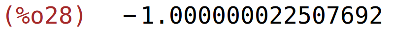 (%o28)	-1.000000022507692