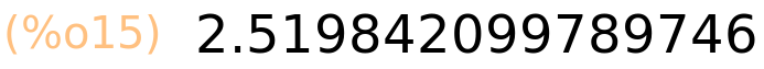 (%o15)	2.519842099789746