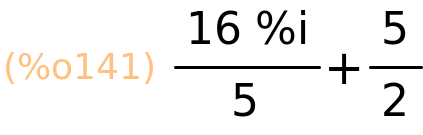 (%o141)	(16*%i)/5+5/2