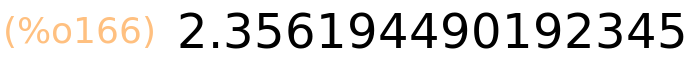 (%o166)	2.356194490192345