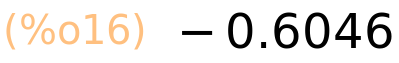 (%o16)	-0.6046