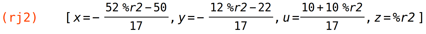 (rj2)	[x=-(52*%r2-50)/17,y=-(12*%r2-22)/17,u=(10+10*%r2)/17,z=%r2]