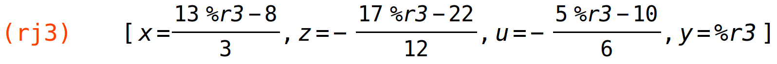 (rj3)	[x=(13*%r3-8)/3,z=-(17*%r3-22)/12,u=-(5*%r3-10)/6,y=%r3]