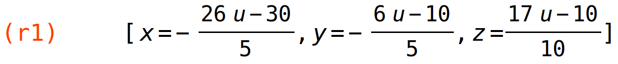 (r1)	[x=-(26*u-30)/5,y=-(6*u-10)/5,z=(17*u-10)/10]